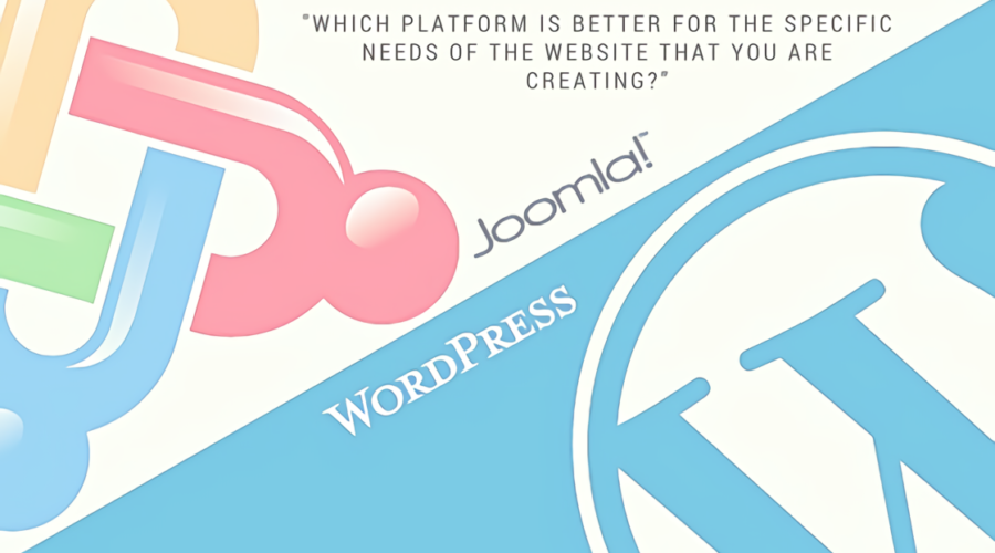 Which platform is better for the specific needs of the website that you are creating? Joomla or WordPress