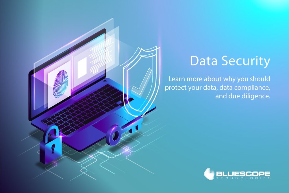 Data Security - Learn about why you should protect your data, data compliance, and due diligence.