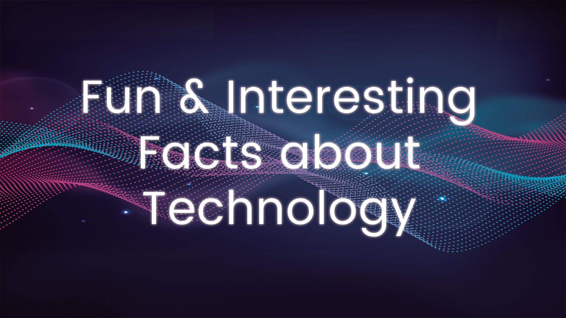 Fun And Interesting Facts About Technology Bluescope Technologies It Support Websites