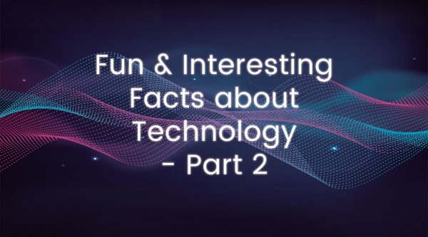 Fun and Interesting Facts about Technology - Part 2